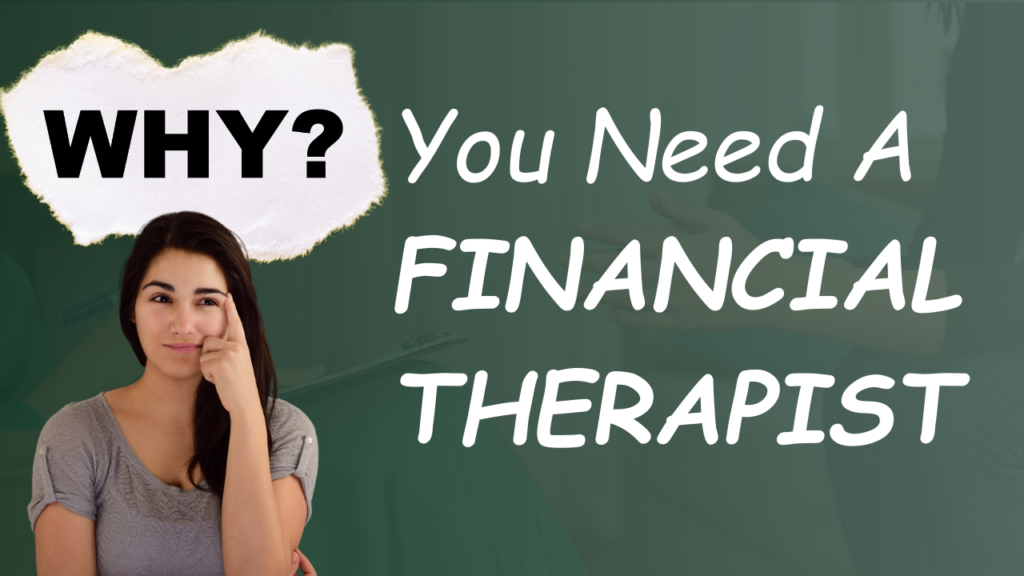 Why You Need a Financial Therapist: Discovering the Power of Financial Therapy